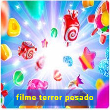 filme terror pesado